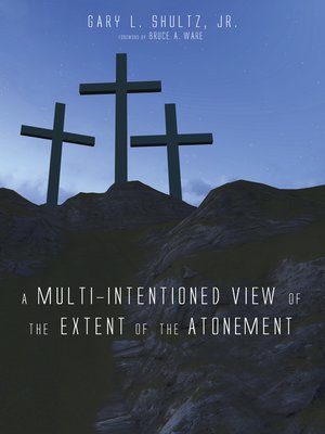cover image of A Multi-Intentioned View of the Extent of the Atonement